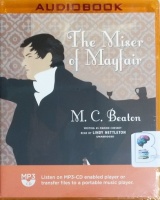 The Miser of Mayfair written by M.C. Beaton performed by Lindy Nettleton on MP3 CD (Unabridged)